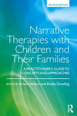 Narrative Therapies with Children and Their Families by Arlene Vetere