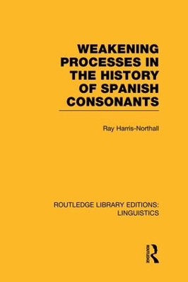 Weakening Processes in the History of Spanish Consonants book