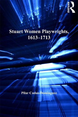 Stuart Women Playwrights, 1613–1713 book