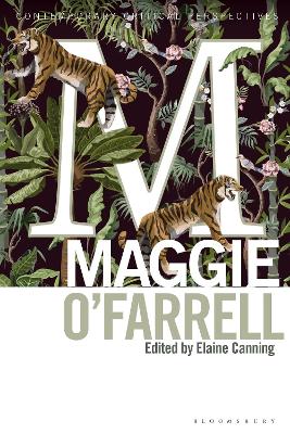 Maggie O'Farrell: Contemporary Critical Perspectives by Dr Elaine Canning