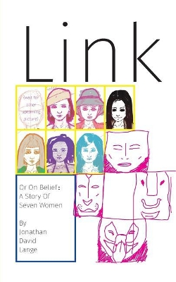 Link, Or On Belief: A Story Of Seven Women book