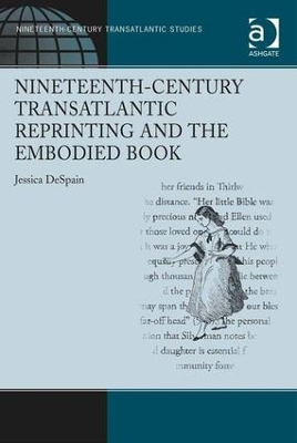 Nineteenth-Century Transatlantic Reprinting and the Embodied Book book