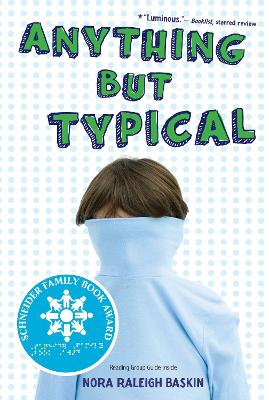 Anything But Typical by Nora Raleigh Baskin