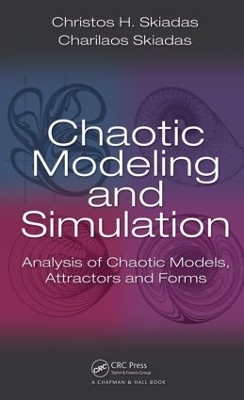 Chaotic Modelling and Simulation by Christos H. Skiadas