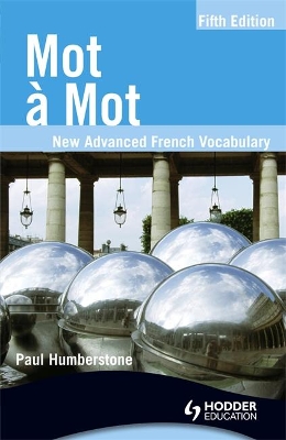 Mot a Mot Fifth Edition: New Advanced French Vocabulary book