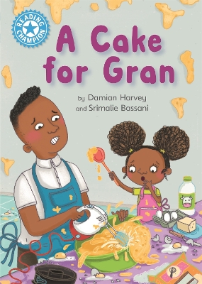 Reading Champion: A Cake for Gran: Independent Reading Blue 4 by Damian Harvey