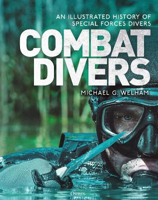 Combat Divers: An illustrated history of special forces divers book