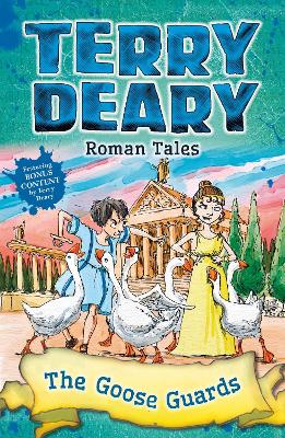 Roman Tales: The Goose Guards by Terry Deary