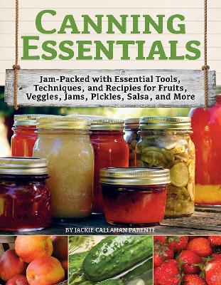 Canning Essentials by Jackie Callahan Parente