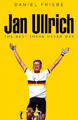 Jan Ullrich: The Best There Never Was book