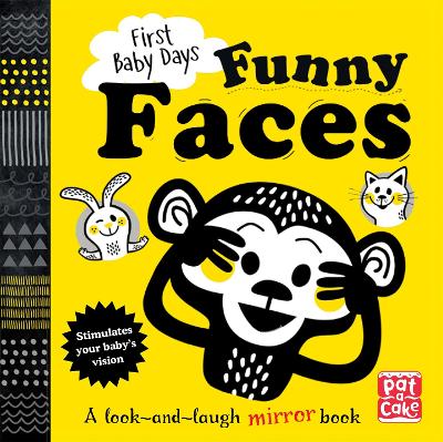 First Baby Days: Funny Faces: A look and laugh mirror board book book