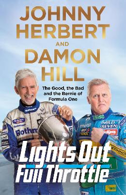Lights Out, Full Throttle: The Good the Bad and the Bernie of Formula One book