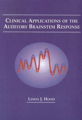 Clinical Applications of the Auditory Brainstem Response book