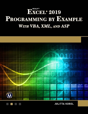 Microsoft Excel 2019 Programming by Example with VBA, XML, and ASP book