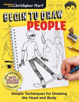 Begin to Draw People: Simple Techniques for Drawing the Head and Body book