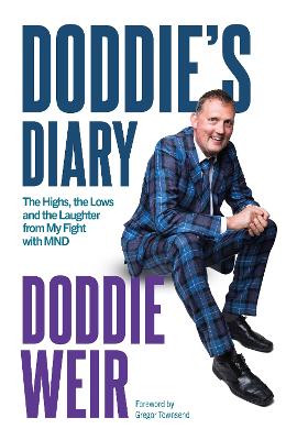 Doddie's Diary: The Highs, the Lows and the Laughter from My Fight with MND by Doddie Weir