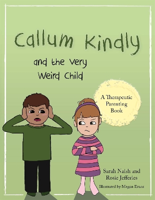Callum Kindly and the Very Weird Child by Sarah Naish