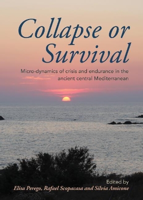 Collapse or Survival: Micro-dynamics of crisis and endurance in the ancient central Mediterranean book