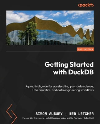 Getting Started with DuckDB: A practical guide for accelerating your data science, data analytics, and data engineering workflows book