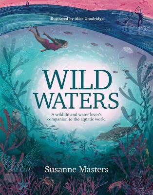 Wild Waters: A wildlife and water lover's companion to the aquatic world book