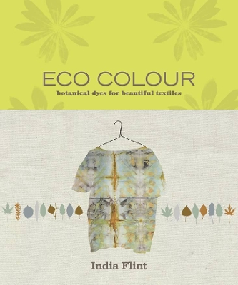 Eco Colour: Botanical dyes for beautiful textiles book