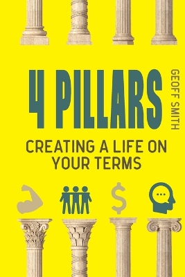 4 Pillars: Creating a Life on YOUR Terms book