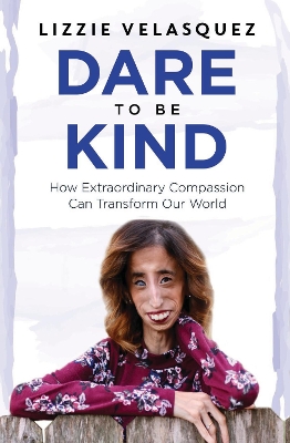 Dare to be Kind by Lizzie Velasquez