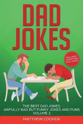 Dad Jokes: The Best Dad Jokes, Awfully Bad but Funny Jokes and Puns Volume 2 book