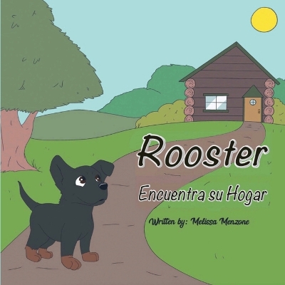 Rooster Encuentra su Hogar by Melissa Menzone