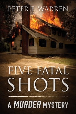 Five Fatal Shots: A Murder Mystery book