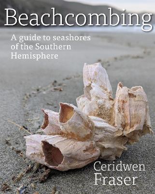 Beachcombing: A guide to seashores of the Southern Hemisphere by Ceridwen Fraser