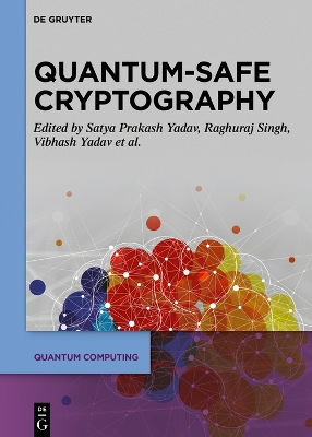 Quantum-Safe Cryptography Algorithms and Approaches: Impacts of Quantum Computing on Cybersecurity book