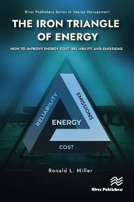 The Iron Triangle of Energy: How to Improve Energy Cost, Reliability, & Emissions book