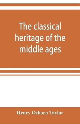 The classical heritage of the middle ages book