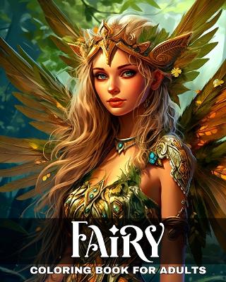 Fairy Coloring Book for Adults: Fairy Coloring Pages wit Pixies, Forest Fairies, Celestial Sprites and More book