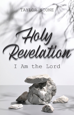 Holy Revelation: I Am The Lord book