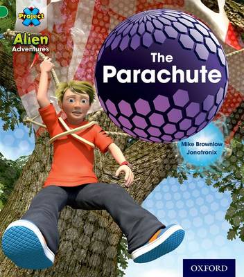 Project X: Alien Adventures: Green: The Parachute book