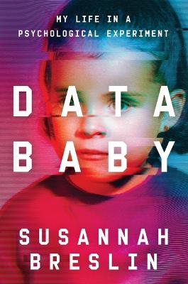 Data Baby: My Life in a Psychological Experiment book