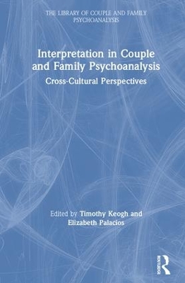 Interpretation in Couple and Family Psychoanalysis: Cross-Cultural Perspectives book