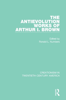 The Antievolution Works of Arthur I. Brown book