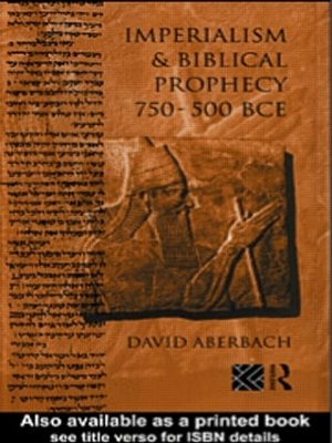 Imperialism and Biblical Prophecy by David Aberbach