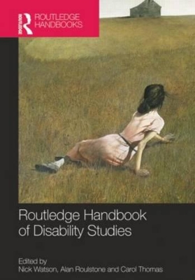 Routledge Handbook of Disability Studies by Nick Watson