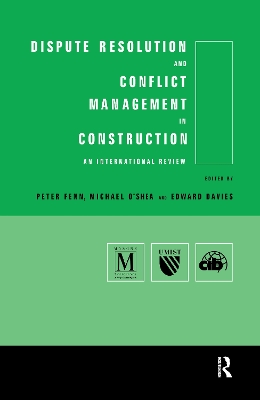 Dispute Resolution and Conflict Management in Construction by Edward Davies