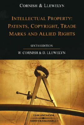 Intellectual Property: Patents, Copyrights, Trademarks & Allied Rights by Professor William Cornish