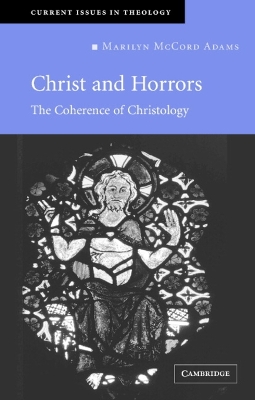 Christ and Horrors by Marilyn McCord Adams