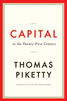 Capital in the Twenty-First Century by Thomas Piketty