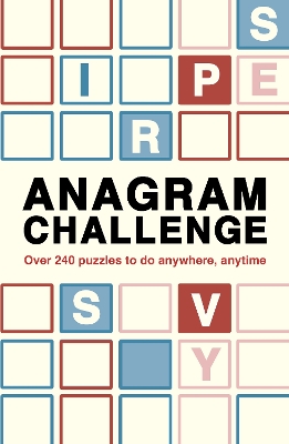 Anagram Challenge: Over 240 puzzles to do anywhere, anytime: Volume 3 book