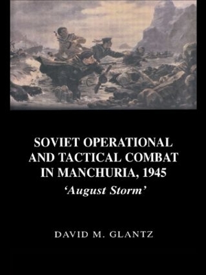 Soviet Operational and Tactical Combat in Manchuria, 1945 book