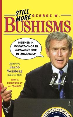 Still More George W. Bushisms book