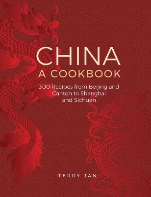 China: a cookbook: 300 recipes from Beijing and Canton to Shanghai and Sichuan book